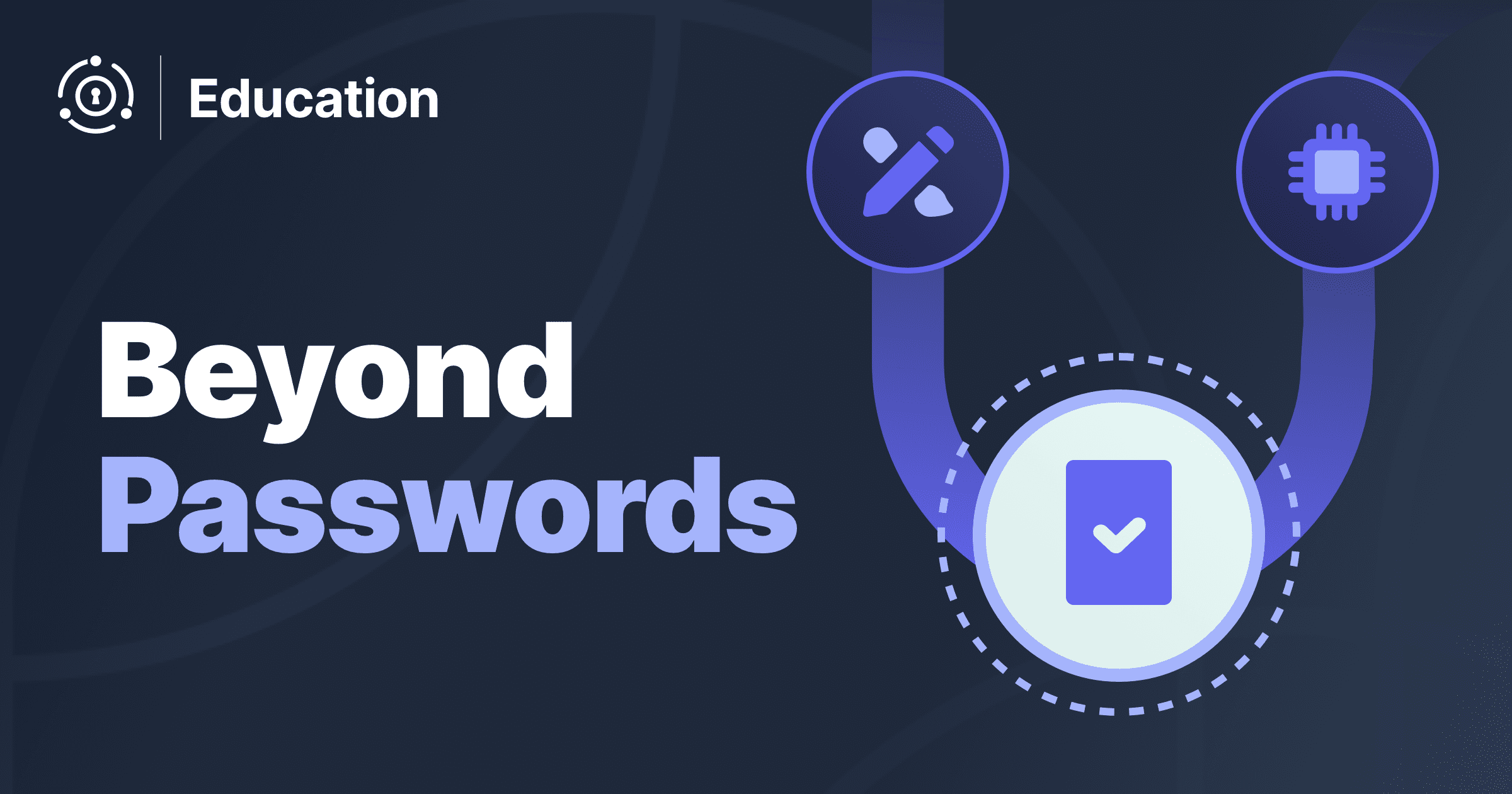Beyond Passwords - The Evolution of Digital Identity