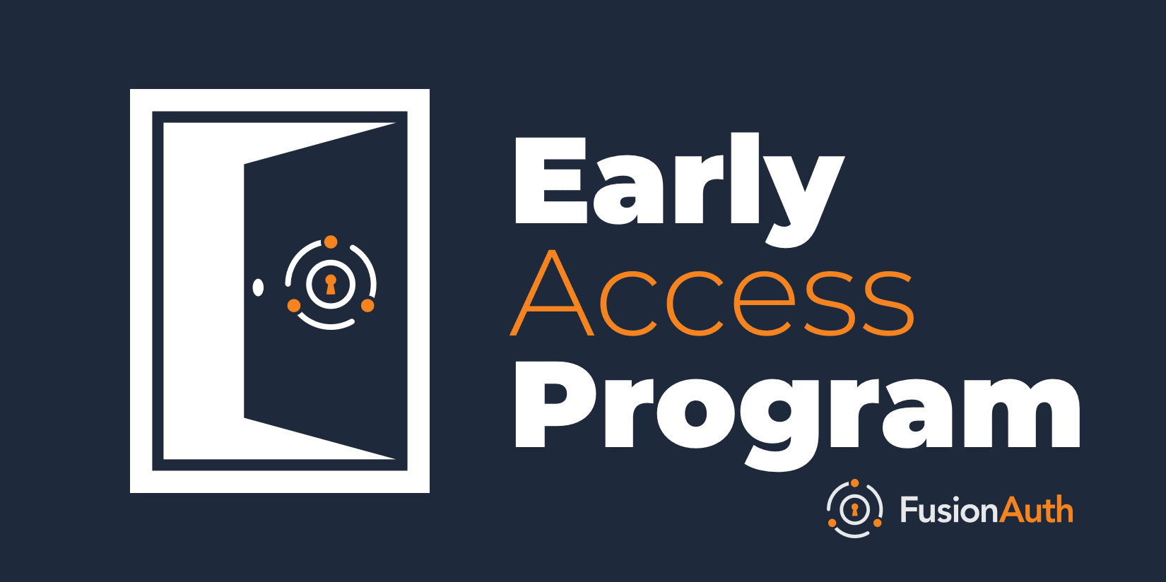 Introducing the FusionAuth Early Access Program